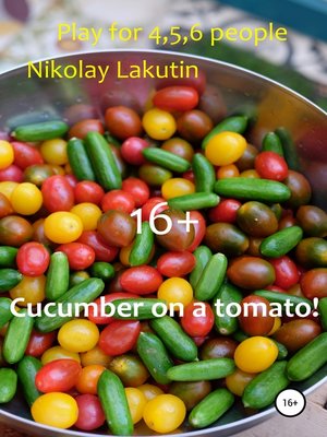 cover image of Cucumber on a tomato! Play for 4,5,6 people